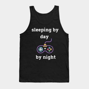 sleeping by day gaming by night Tank Top